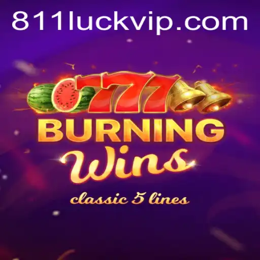 Set the Reels on Fire with BurningWins at 811luck.com